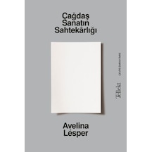 Çağdaş Sanatın Sahtekarlığı - Avelina Lesper - Tellekt