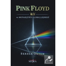 Pink Floyd Ve Monarşinin Globalleşmesi / Serdar Öktem