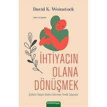 İhtiyacın Olana Dönüşmek - David K. Weinstock - Omega