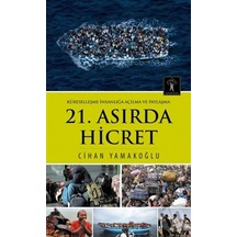 21. Asırda Hicret  - Cihan Yamakoğlu  - İlgi Kültür Sanat Yayınları