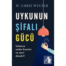 Uykunun Şifalı Gücü - W. Chris Winter - Ketebe