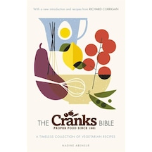 The Cranks Bible: A Timeless Collection Of Vegetarian Recipes