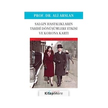 Salgın Hastalıkların Tarihi Dönüşümlere Etkisi ve Korona Kartı - Ali Arslan - İskenderiye Yayınları