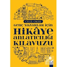 Genç Yazarlar için Hikaye Anlatıcılığı Kılavuzu / Celil Oker