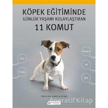 Köpek Eğitiminde Günlük Yaşamı Kolaylaştıran 11 Komut - Daniela Jelinek -  Tina Horn - Akılçelen Kitaplar