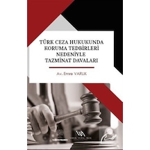 Türk Ceza Hukukunda Koruma Tedbirleri Nedeniyle Tazminat Davaları - Emre Varlık - Platanus Publishing