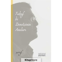 Tuhaf Bir Denetçinin Anıları - Şeref Efe - Astana Yayınları