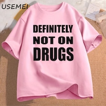 Flood Of Style Kesinlikle Değil İlaçlar T-shirt Pamuk Kısa Kollu Komik Tshirt Erkekler Rahat Boy Erkek Giyim Pembe