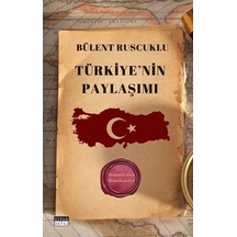 Türkiye'nin Paylaşımı - Osmanlı'dan Demokrasiye - Bülent Ruscuklu - Siyah Beyaz