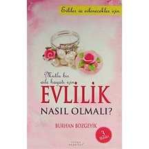 Mutlu Bir Aile Hayatı İçin Evlilik Nasıl Olmalı? / Burhan Bozg...