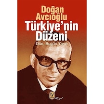 Türkiye'nin Düzeni / Dün-bugün-yarın / Doğan Avcıoğlu