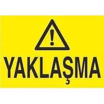 Yaklaşma Uyarı Levhası 30x40cm
