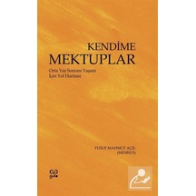 Kendime Mektuplar - Orta Yaş Sonrası Yaşam için Yol Haritası - Yusuf Mahmut Açıl - Gufo Yayınları