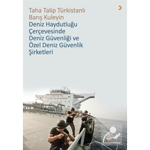 Deniz Haydutluğu Çerçevesinde Deniz Güvenliği ve Özel Deniz Güvenlik Şirketleri - Taha Talip Türkistanlı - Cinius