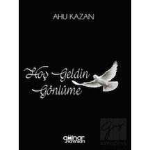 Hoş Geldin Gönlüme - Ahu Kazan - Gülnar Yayınları