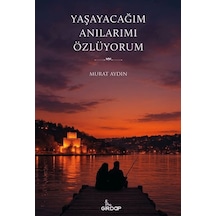 Yaşayacağım Anılarımı Özlüyorum