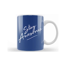 Stay Awesome Slogan Kupa Bardak Porselen Karışık