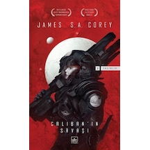 Caliban'ın Savaşı / Enginlik Serisi 2. Kitap / James S. A. Corey