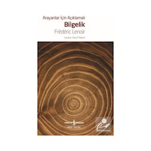 Arayanlar İçin Açıklamalı Bilgelik - Frederic Lenoir - İş Bankası Kültür Yayınları