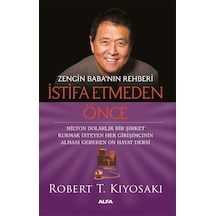 Zengin Baba'nın Rehberi İstifa Etmeden Önce / Robert T. Kiyosaki