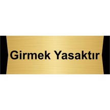 Girmek Yasaktır 10x20cm Altın Renk Metal Yönlendirme Levhası
