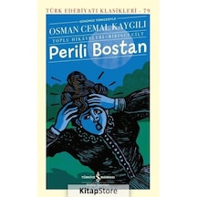 Perili Bostan: Toplu Hikayeleri Birinci Cilt - Günümüz Türkçesiyle - Türk Edebiyatı Klasikleri 79 - Osman Cemal Kaygılı - İş Bankası Kültür Yayınları