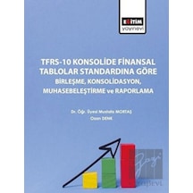 TFRS-10 Konsolide Finansal Tablolar Standardına Göre Birleşme Konsolidasyon Muhasebeleştirme ve Raporlama