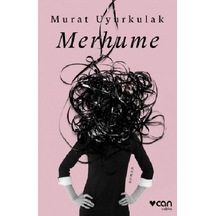 Merhume - Murat Uyurkulak - Can Yayınları