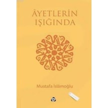 Ayetlerin Işığında  - Mustafa İslamoğlu  - Düşün Yayınları