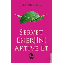 Servet Enerjini Aktive Et / Gülis Özhan Bolat