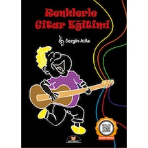 Renklerle Gitar Eğitimi - Sezgin Atilla - Yurtrenkleri Yayınevi