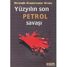 Yüzyılın Son Petrol Savaşı - Stratejik Araştırmalar Grubu (2.El) 9789756898093