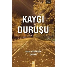 Kaygı Duruşu / Aslan Avşarbey