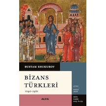 Bizans Türkleri 1240-1461 / Rustam Shukurov