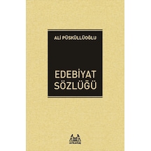 Edebiyat Sözlüğü - Ali Püsküllüoğlu - Arkadaş Yayıncılık
