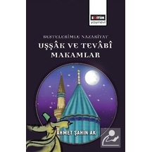 Bestelerimle Nazariyat Uşşak Ve Tevabî Makamlar / Ahmet Şahin Ak