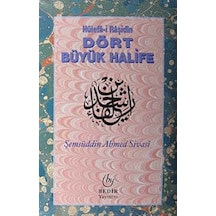 Hülefa -i Raşidin  - Dört Büyük Halife  - Şemsüddin Ahmed Sivasi  - Bedir Yayınları