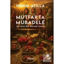 Mutfakta Mübadele & Sen Unut Ben Aklımda Tutarım / Nedim Atilla