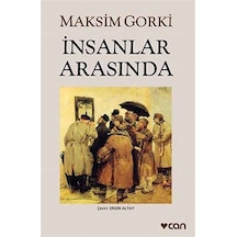 İnsanlar Arasında - Maksim Gorki - Can Yayınları