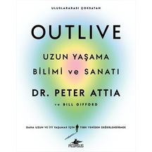 Outlive - Uzun Yaşama Bilimi Ve Sanatı
