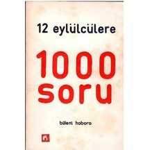 12 Eylülcülere 1000 Soru - Bülent Habora