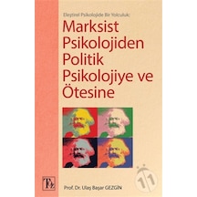Eleştirel Psikolojide Bir Yolculuk: Marksist Psikolojiden Politik Psikolojiye ve Ötesine - Ulaş Başar Gezgin - Töz Yayınları