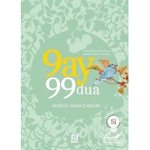 9 Ay 99 Dua - Ayşegül Akakuş Akgün - Nesil Yayınları