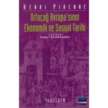 Ortaçağ Avrupa'sının Ekonomik ve Sosyal Tarihi - Henri Pirenne - İletişim Yayınları