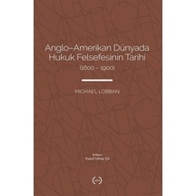 Anglo-amerikan Dünyada Hukuk Felsefesinin Tarihi 1600-1900 /...