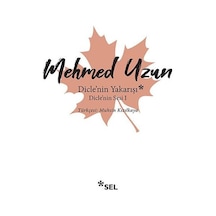 Dicle'nin Yakarışı - Dicle'nin Sesi 1 - Mehmed Uzun - Sel Yayıncılık