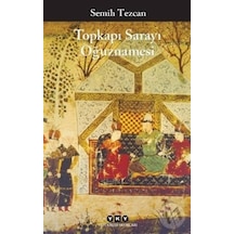 Topkapı Sarayı Oğuznamesi - Semih Tezcan - Yapı Kredi Yayınları