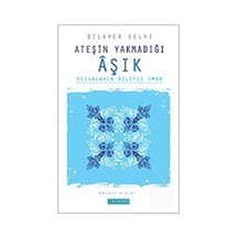 Ateşin Yakmadığı AşıkKıssaların Diliyle İman - Dilaver Selvi - Semerkand Yayınları