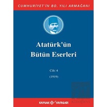 Atatürk'ün Bütün Eserleri Cilt: 4 (1919) -  Kaynak Yayınları