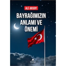 Bayrağımızın Anlamı Ve Önemi